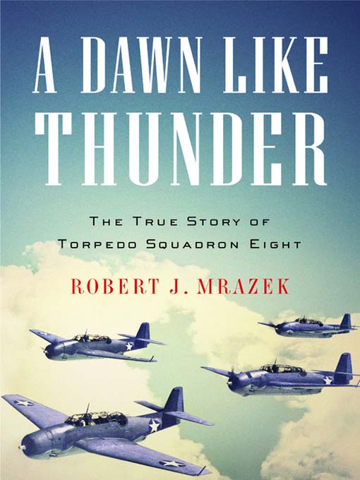 Title details for A Dawn Like Thunder by Robert J. Mrazek - Wait list